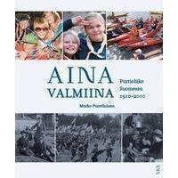 Partiotuote Aina Valmiina - Partioliike Suomessa 1910-2010