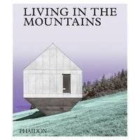 Phaidon Living in the Mountains: Contemporary Houses in the Mountains