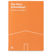 Vitra Design Museum The Vitra Schaudepot - Architecture, Ideas, Objects